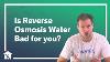 Is Reverse Osmosis Water Bad For You
