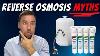 Reverse Osmosis Myths The Truth Behind Remineralization Waste Water And More